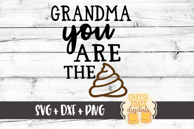 Grandma You Are the Shit - Toilet Paper Roll Design SVG Cheese Toast Digitals 