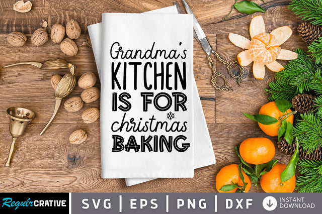 Grandma's kitchen is for christmas baking SVG SVG Regulrcrative 