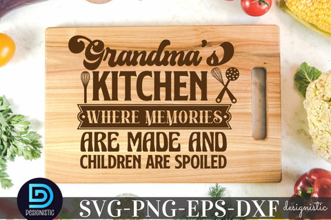 Grandma's kitchen where memories are made and children are spoiled, Kitchen Quotes SVG SVG DESIGNISTIC 