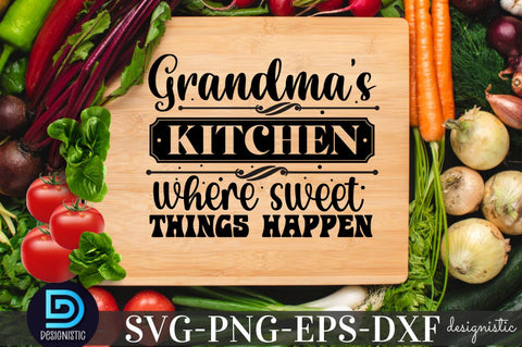 Grandma's kitchen where sweet things happen, Kitchen SVG SVG DESIGNISTIC 