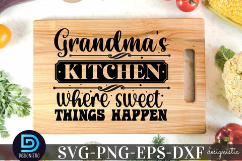 Grandma's kitchen where sweet things happen, Kitchen SVG SVG DESIGNISTIC 