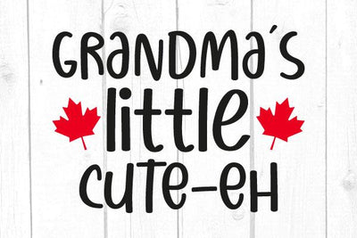 Grandma´s Little Cute-Eh Svg, Family Svg, Cricut File, SIlhouette, Svg Files, Baby Tshirt SVG cricutfilesmg 