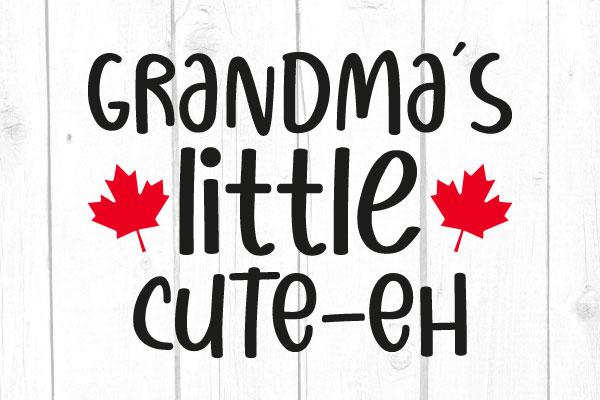 Grandma´s Little Cute-Eh Svg, Family Svg, Cricut File, SIlhouette, Svg Files, Baby Tshirt SVG cricutfilesmg 