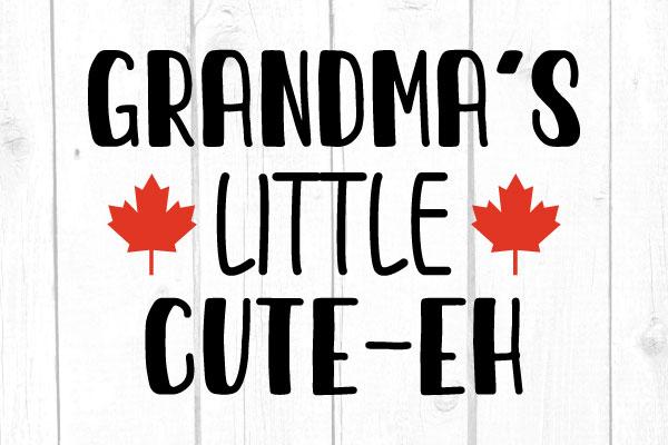 Grandma’s Little Cute-Eh Svg SVG cricutfilesmg 
