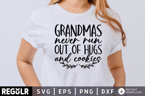 Grandmas Never run out of hugs and cookies SVG SVG Regulrcrative 