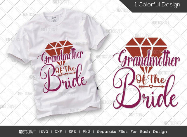 Grandmother Of The Bride SVG Cut File | Marriage Svg | Bride Svg | Groom Svg | Engagement Svg | Wedding Svg | Dxf | Eps | Png | T-shirt Design SVG ETC Craft 
