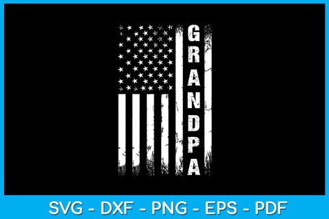Grandpa American Flag Patriotic USA 4th of July SVG PNG PDF Cut File SVG Creativedesigntee 