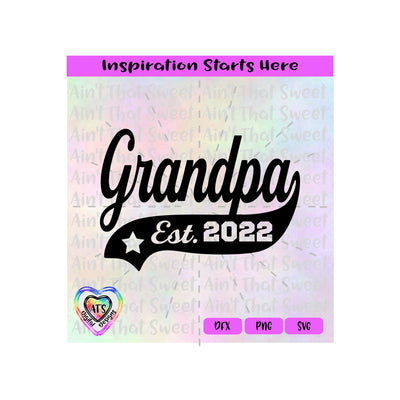 Grandpa | Est. 2022 | Star | Banner Swish - Transparent PNG SVG DXF - Silhouette, Cricut, ScanNCut SVG Aint That Sweet 