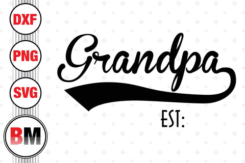 Grandpa Est SVG, PNG, DXF Files SVG BMDesign 