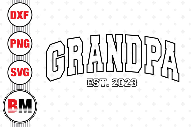 Grandpa Est SVG, PNG, DXF Files SVG BMDesign 