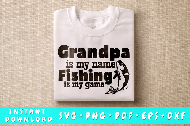 Grandpa Is My Name Fishing Is My Game SVG SVG HappyDesignStudio 