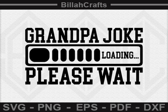 Grandpa Joke Loading Please Wait SVG File SVG BillahCrafts 