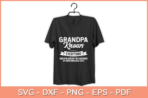 Grandpa Knows Everything 60th Gift Funny Father's Day Svg File SVG artprintfile 