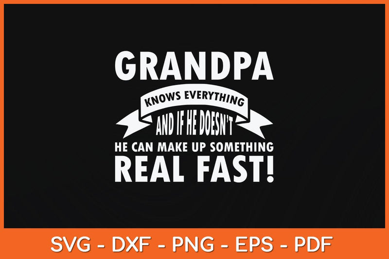 Grandpa Knows Everything Grandfather Fathers Day Svg Cutting File - So ...