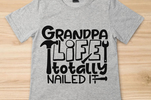 Grandpa Life Totally Nailed It| Father's Day SVG Cutting Files. SVG CosmosFineArt 