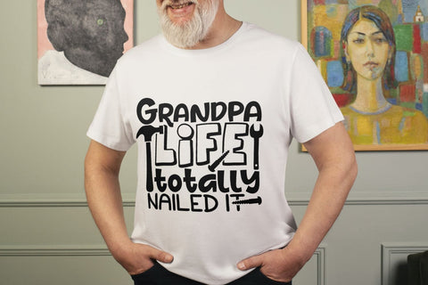 Grandpa Life Totally Nailed It| Father's Day SVG Cutting Files. SVG CosmosFineArt 