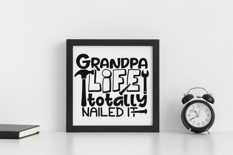 Grandpa Life Totally Nailed It| Father's Day SVG Cutting Files. SVG CosmosFineArt 