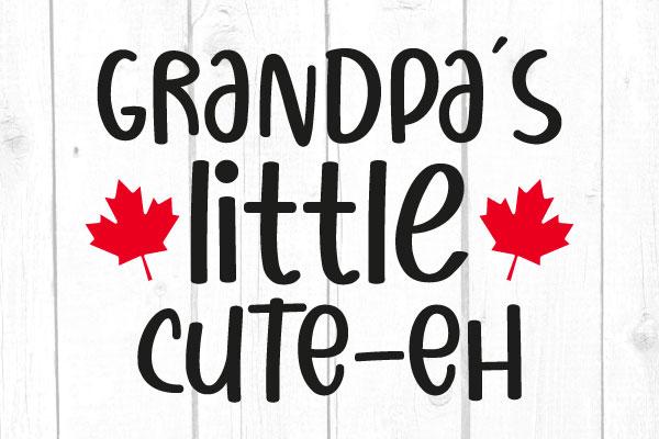 Grandpa Little Cute-Eh Svg, Family Svg, Cricut File, SIlhouette, Svg Files, Baby Tshirt SVG cricutfilesmg 