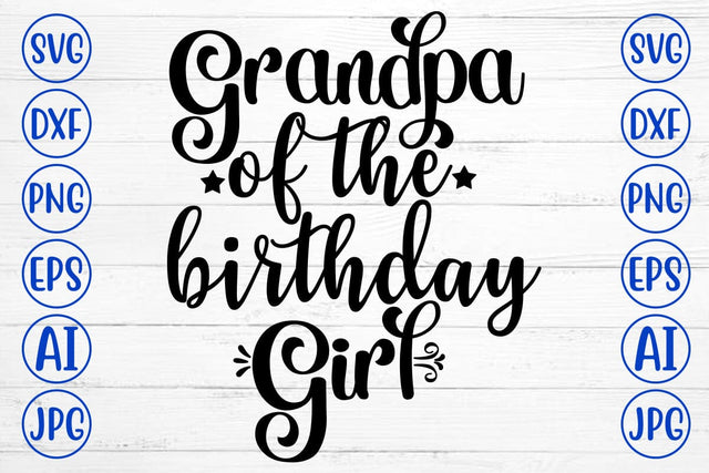 Grandpa Of The Birthday Girl SVG Cut File SVG Syaman 