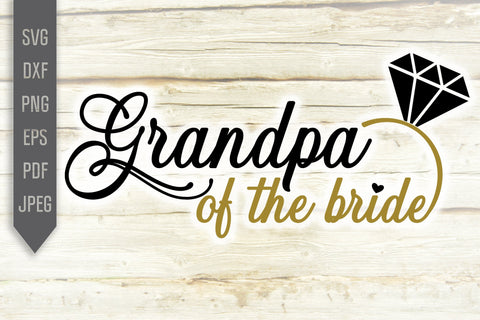 Grandpa of the Bride Svg. Wedding Svg. Bride Team Svg. Wedding Roles Svg. Wedding Party Svg. Cricut, Silhouette, Iron On, Dxf, Eps, Png, Pdf SVG Mint And Beer Creations 