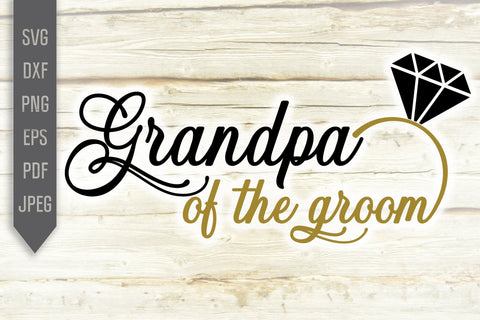 Grandpa of the Groom Svg. Wedding Svg. Groom Team Svg. Wedding Roles Svg. Wedding Party Svg. Cricut, Silhouette, Iron On, Dxf, Eps, Png, Pdf SVG Mint And Beer Creations 