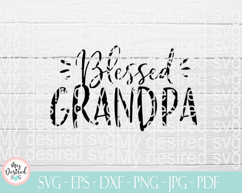 Grandpa svg, blessed grandpa svg, dad svg, grandpa shirt, daddy shirt, fathers day shirt, funny dad, design svg, Svg files for Cricut, png SVG MyDesiredSVG 
