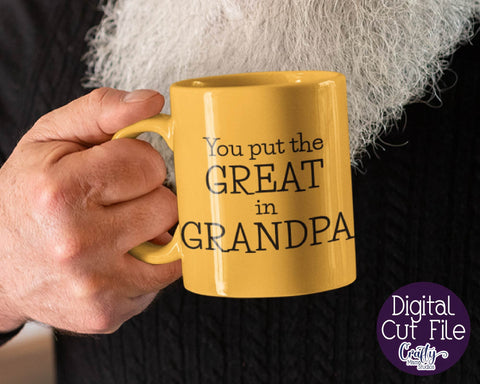 Grandpa Svg - Grandparents Day Svg - You Put The Great In Grandpa SVG SVG Crafty Mama Studios 
