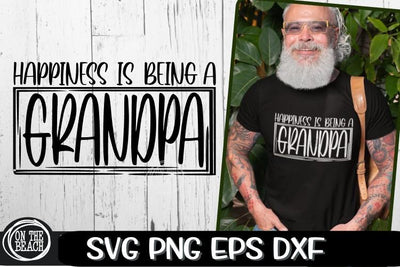 Grandpa SVG - Happiness Is Being A Grandpa SVG PNG EPS DXF SVG On the Beach Boutique 