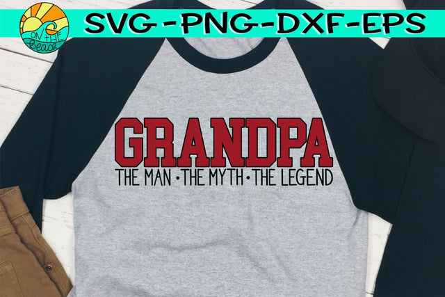 Grandpa - The Man - The Myth - The Legend - SVG - DXF - EPS - PNG SVG On the Beach Boutique 