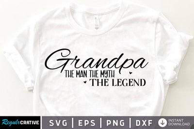 Grandpa the man the myth the legend SVG SVG Regulrcrative 