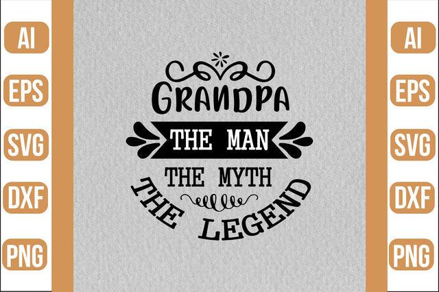 Grandpa The Man The Myth The Legend svg SVG shah alam 