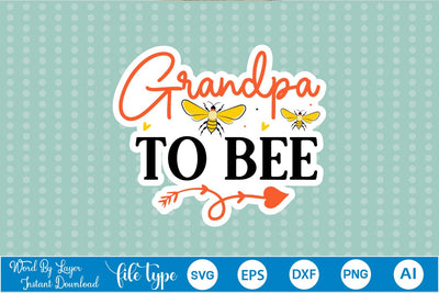 Grandpa To Bee Sticker SVG SVGs,Quotes and Sayings,Food & Drink,On Sale, Print & Cut SVG DesignPlante 503 