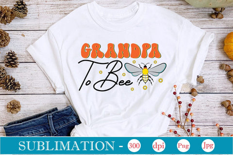 Grandpa To Bee Sublimation SVGs,Quotes and Sayings,Food & Drink,On Sale, Print & Cut Sublimation DesignPlante 503 