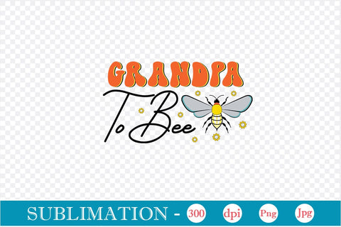 Grandpa To Bee Sublimation SVGs,Quotes and Sayings,Food & Drink,On Sale, Print & Cut Sublimation DesignPlante 503 