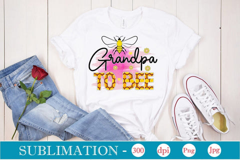 Grandpa To Bee Sublimation SVGs,Quotes and Sayings,Food & Drink,On Sale, Print & Cut Sublimation DesignPlante 503 