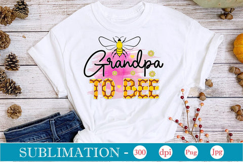 Grandpa To Bee Sublimation SVGs,Quotes and Sayings,Food & Drink,On Sale, Print & Cut Sublimation DesignPlante 503 
