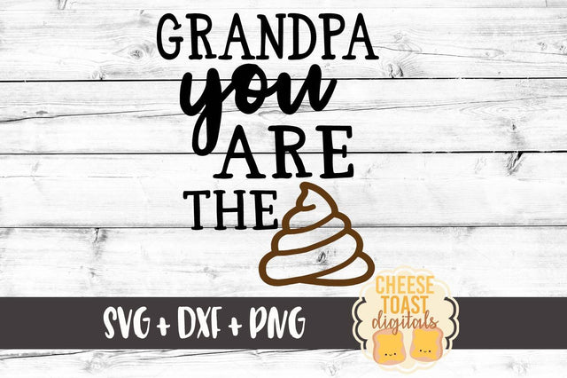 Grandpa You Are the Shit - Toilet Paper Roll Design SVG Cheese Toast Digitals 