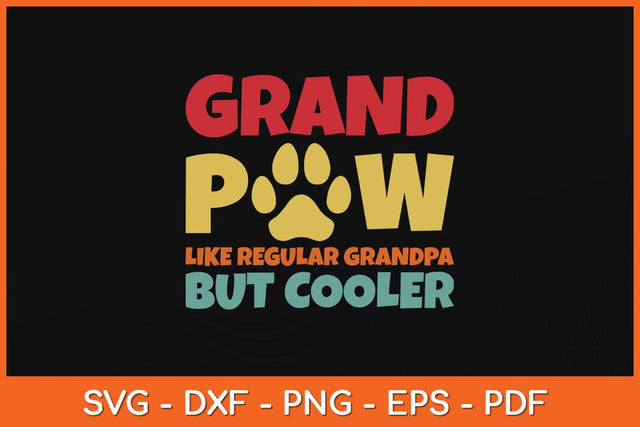 Grandpaw Like Regular Grandpa But Cooler Fathers Day Svg Cutting File SVG Helal 