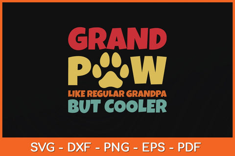 Grandpaw Like Regular Grandpa But Cooler Fathers Day Svg Cutting File SVG Helal 