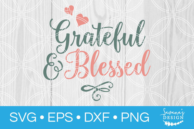 Grateful and Blessed SVG SavanasDesign 