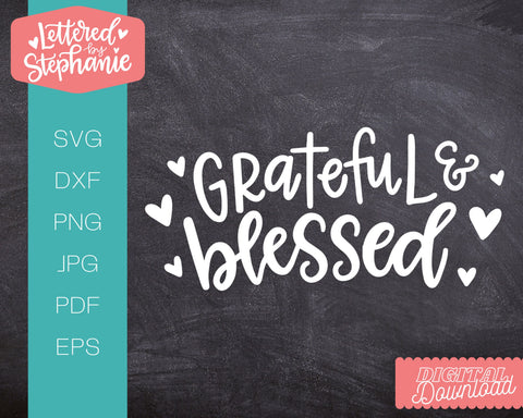 Grateful and Blessed SVG, Thanksgiving SVG SVG Lettered by Stephanie 