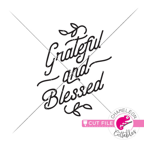 Grateful and blessed Thanksgiving svg png dxf SVG Chameleon Cuttables 