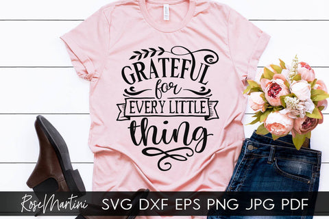 Grateful For Every Little Thing SVG file for cutting machines Cricut Silhouette SVG PNG Sublimation Thanksgiving svg SVG RoseMartiniDesigns 