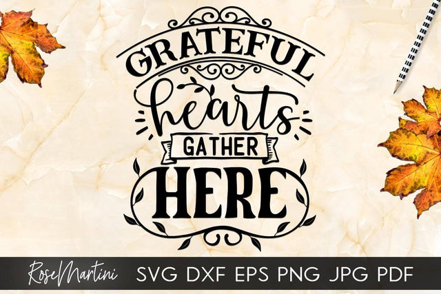 Grateful Hearts Gather Here SVG file for cutting machines Cricut Silhouette SVG PNG Sublimation Thanksgiving svg SVG RoseMartiniDesigns 