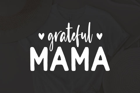 Grateful Mama Svg, Blessed Mama Svg, Thankful Mama Svg, Spiritual Svg, Grateful Mom svg, Mother's Day svg, Mom Life SVG, Girl Mama SVG File SVG Fauz 