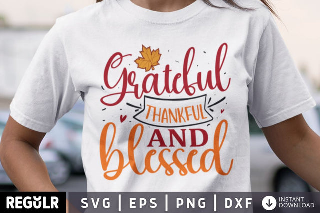 Grateful thankful and blessed SVG SVG Regulrcrative 