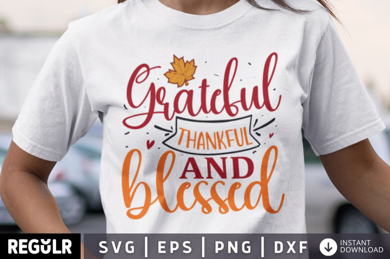 Grateful thankful and blessed SVG SVG Regulrcrative 