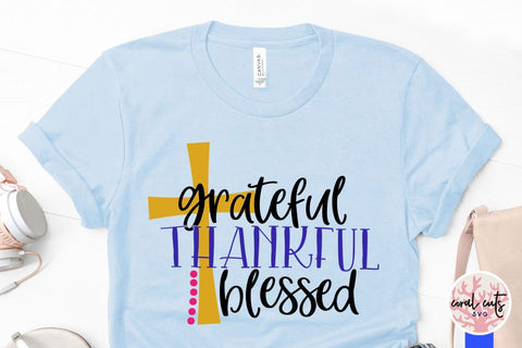 Grateful Thankful Blessed – Easter SVG EPS DXF PNG Cutting Files SVG CoralCutsSVG 