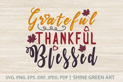 Grateful Thankful Blessed - Fall SVG SVG Shine Green Art 