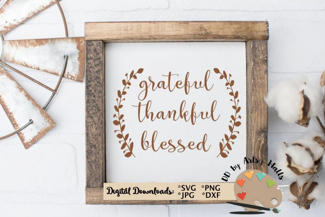 Grateful Thankful Blessed - Fall Thanksgiving svg dxf - Fall home decor - farmhouse fall sign SVG The Artsy Spot 
